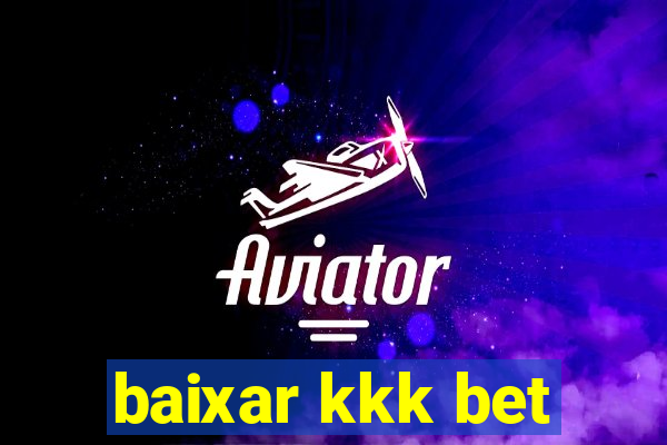 baixar kkk bet